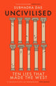 Book cover of: Uncivilised. By: Subhadra Das