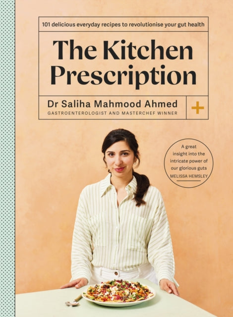 Kitchen Prescription, THE SUNDAY TIMES BESTSELLER: 101 delicious everyday recipes to revolutionise your gut health 9781399706292 Saliha Mahmood Ahmed