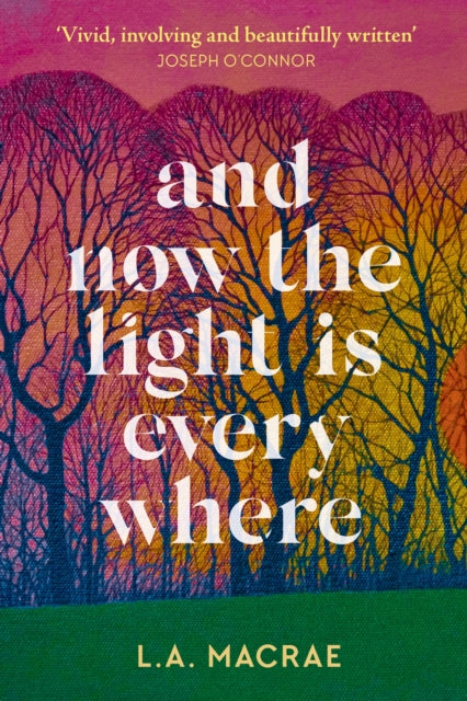 Book cover of: And Now the Light is Everywhere. By: L. A. MacRae