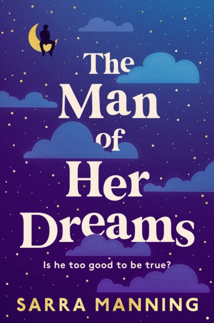 Book cover of: Man of Her Dreams. By: Sarra Manning