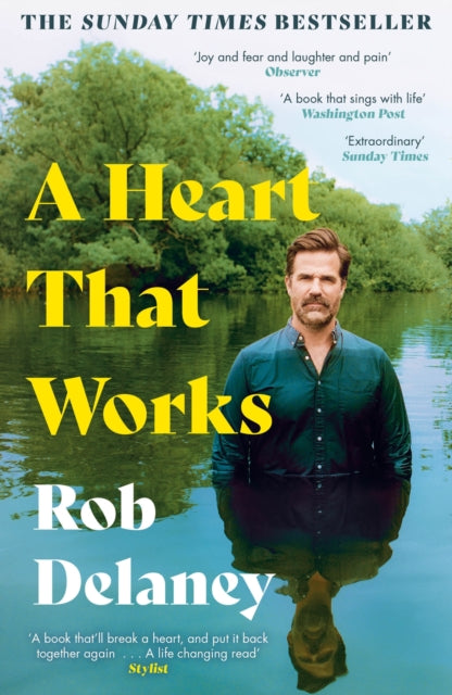 Heart That Works, THE SUNDAY TIMES BESTSELLER as heard on R4's Desert Island Discs 9781399710886 Rob Delaney
