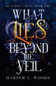 What Lies Beyond the Veil, your next fantasy romance obsession! (Of Flesh and Bone) 9781399711685 Harper L. Woods