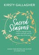 Sacred Seasons, Nature-inspired rituals, wisdom and self-care for every day of the year 9781399712811 Kirsty Gallagher