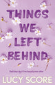 Things We Left Behind, the Sunday Times bestseller and TikTok sensation – Lucy's new book Story of My Life is out now! 9781399713795 Lucy Score