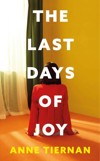 Book cover of: Last Days of Joy. By: Anne Tiernan