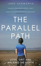 Parallel Path, Love, Grit and Walking the North 9781399725057 Jenn Ashworth