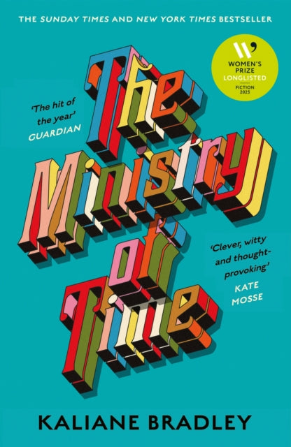Ministry of Time, The romantic, sci-fi, comedic, literary, genre-defying bestseller 9781399726368 