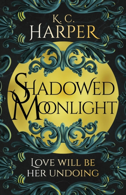 Shadowed Moonlight, The deliciously HOT urban romantasy featuring fake-dating! 9781399726689 K. C. Harper