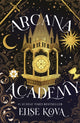 Arcana Academy, an enthralling, addictive, unputdownable fantasy romance 9781399728881 Elise Kova