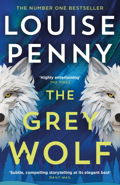 Grey Wolf, The Three Pines community faces a deadly case in this unforgettable and timely thriller 9781399730549 Louise Penny