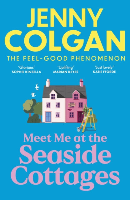 Meet Me at the Seaside Cottages, escape to the sea with the brand new novel from the feel-good phenomenon! 9781399734226 Jenny Colgan