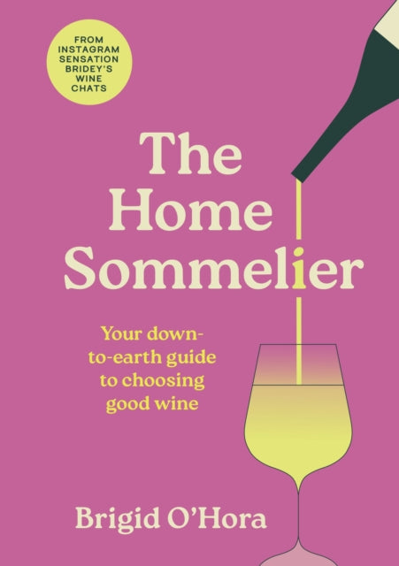 Book cover of: Home Sommelier. By: Brigid O'Hora