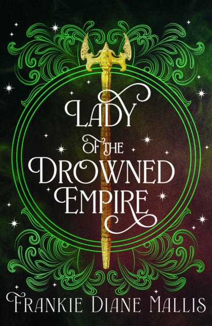 Lady of the Drowned Empire, the third book in the Drowned Empire romantasy series 9781399736282 Frankie Mallis