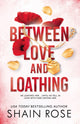 BETWEEN LOVE AND LOATHING, a dark romance from the #1 bestselling author and Tiktok sensation 2023 (the Hardy Billionaires series) 9781399736671 Shain Rose