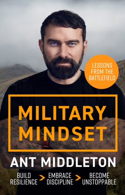 Book cover of: Military Mindset: Lessons from the Battlefield. By: Ant Middleton