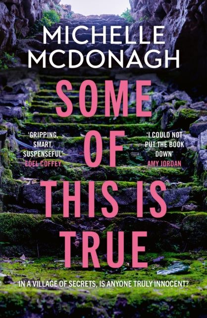 Book cover of: Some of This Is True. By: Michelle McDonagh