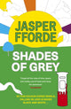 Shades of Grey, For fans of Douglas Adams and Terry Pratchett - the cult classic, full of colourful characters and brilliant twists 9781399746656 Jasper Fforde