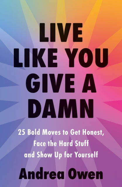 Book cover of: Live Like You Give a Damn. By: Andrea Owen