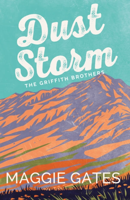 Dust Storm, A single-dad, cowboy western romance with reverse grumpy sunshine characters – your next wild romance read 9781399749701 Maggie Gates