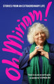 Oh Miriam!, Stories from an Extraordinary Life 9781399803359 Miriam Margolyes