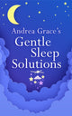 Book cover of: Andrea Grace’s Gentle Sleep Solutions. By: Andrea Grace