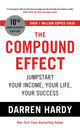 Compound Effect, Jumpstart Your Income, Your Life, Your Success - the million copy bestseller revealing the secrets of superachievers 9781399805780 Darren Hardy