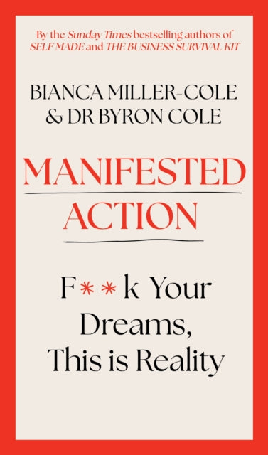 Manifested Action, F*ck Your Dreams, This is Reality! 9781399809238 Bianca Miller-Cole