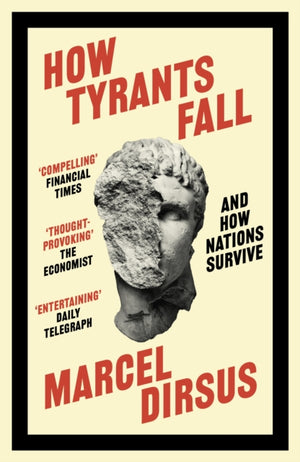 How Tyrants Fall, And How Nations Survive