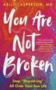 You Are Not Broken, Stop "Should-ing" All Over Your Sex Life 9781399813600 Kelly Casperson