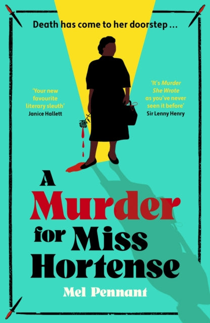 Murder for Miss Hortense, 'It's Murder She Wrote as you've never seen it before' Sir Lenny Henry 9781399814379 Mel Pennant