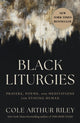 Black Liturgies, Prayers, poems and meditations for staying human 9781399815000 Cole Arthur Riley