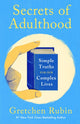 Secrets of Adulthood, Simple Truths for Our Complex Lives - the inspiring new book from the multi-million copy bestselling Queen of Self-Help 9781399823005 Gretchen Rubin