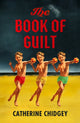 Book of Guilt, A BBC RADIO 2 BOOK CLUB PICK 2025 9781399823616 Catherine Chidgey