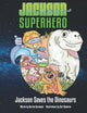 Book cover of: Jackson Saves the Dinosaurs