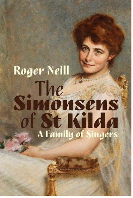 Book cover of: Simonsens of St Kilda, The: A Family of Singers
