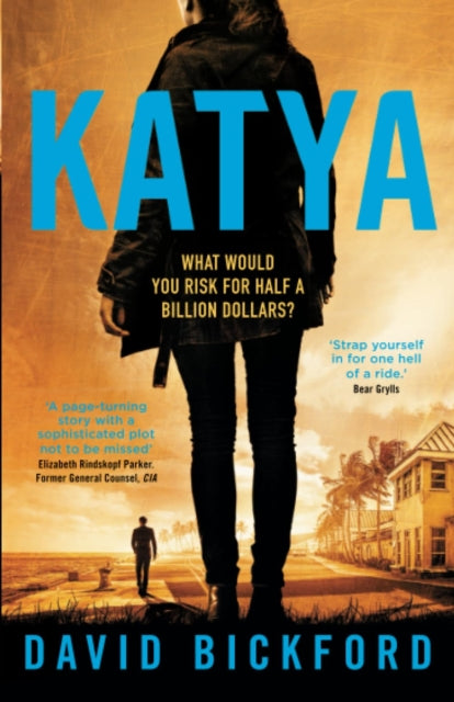 KATYA, What would you risk for half a billion dollars? 9781399948401 David Bickford