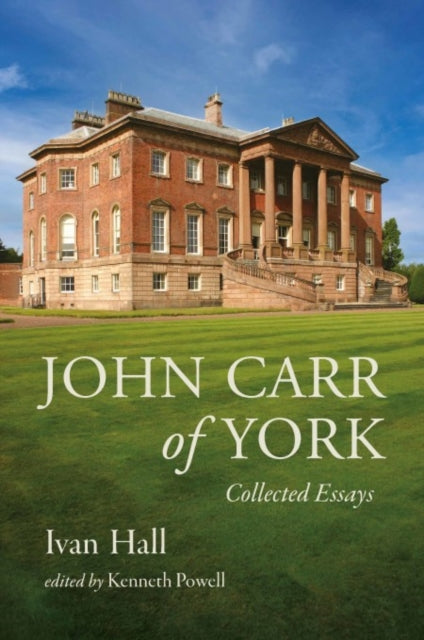 Book cover of: John Carr of York. By: Ivan Hall