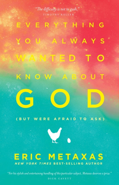 Book cover of: Everything you Always Wanted to Know About God (But Were Afraid to Ask). By: Eric Metaxas