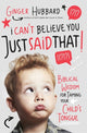 Book cover of: I Can't Believe You Just Said That!
