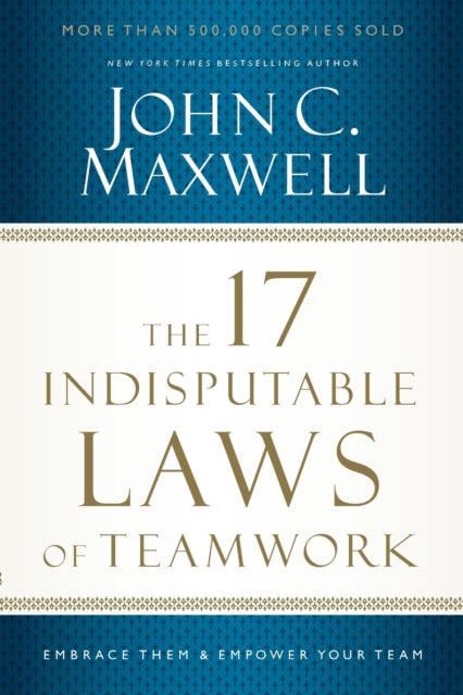 Book cover of: 17 Indisputable Laws of Teamwork