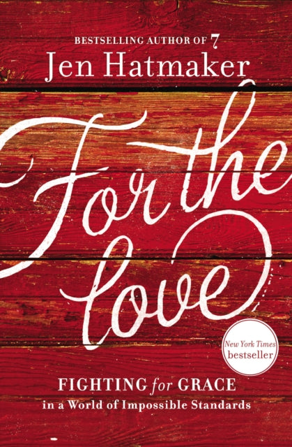 Book cover of: For the Love. By: Jen Hatmaker