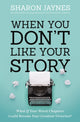 Book cover of: When You Don't Like Your Story. By: Sharon Jaynes