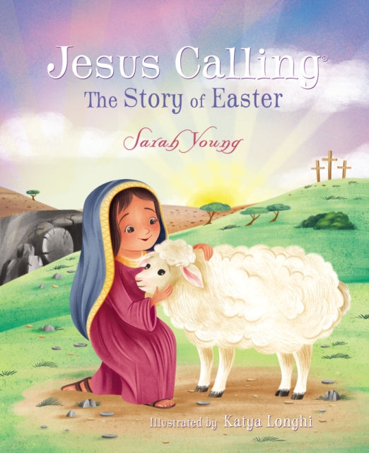 Book cover of: Jesus Calling: The Story of Easter (picture book)
