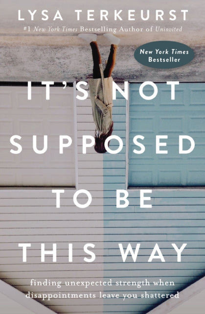 Book cover of: It's Not Supposed to Be This Way