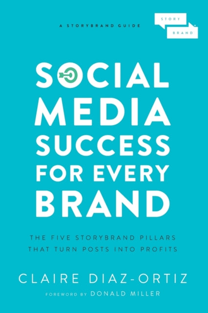 Book cover of: Social Media Success for Every Brand. By: Claire Diaz-Ortiz