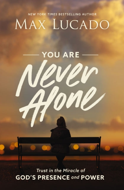 Book cover of: You Are Never Alone. By: Max Lucado