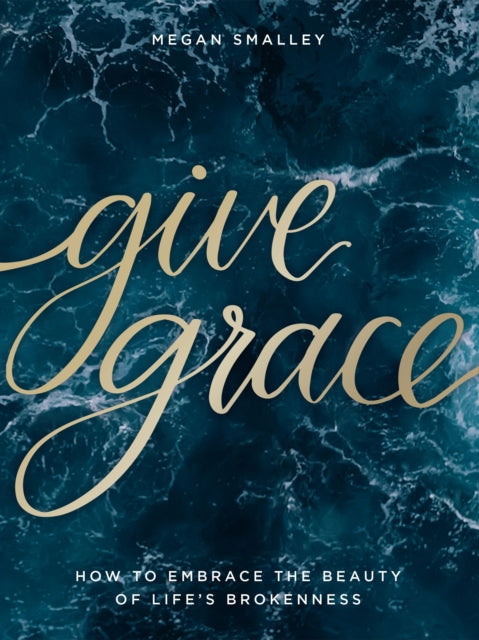Book cover of: Give Grace. By: Megan Smalley