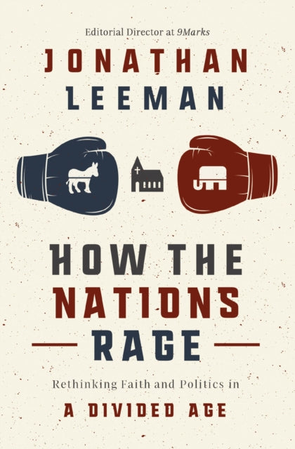 Book cover of: How the Nations Rage. By: Jonathan Leeman