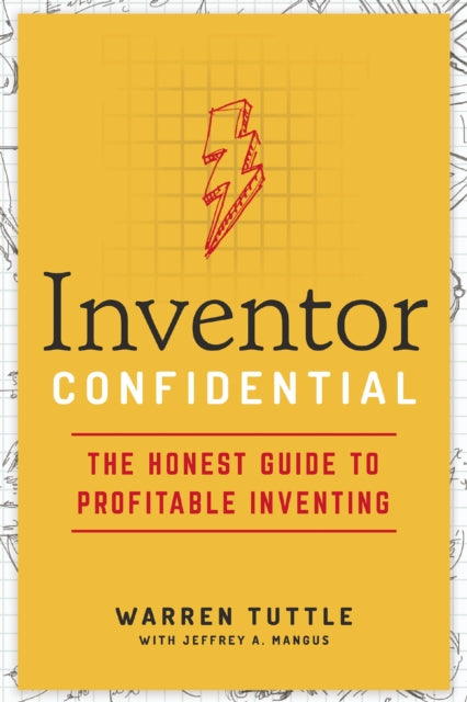 Book cover of: Inventor Confidential. By: Warren Tuttle