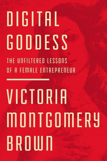 Book cover of: Digital Goddess. By: Victoria R. Montgomery Brown